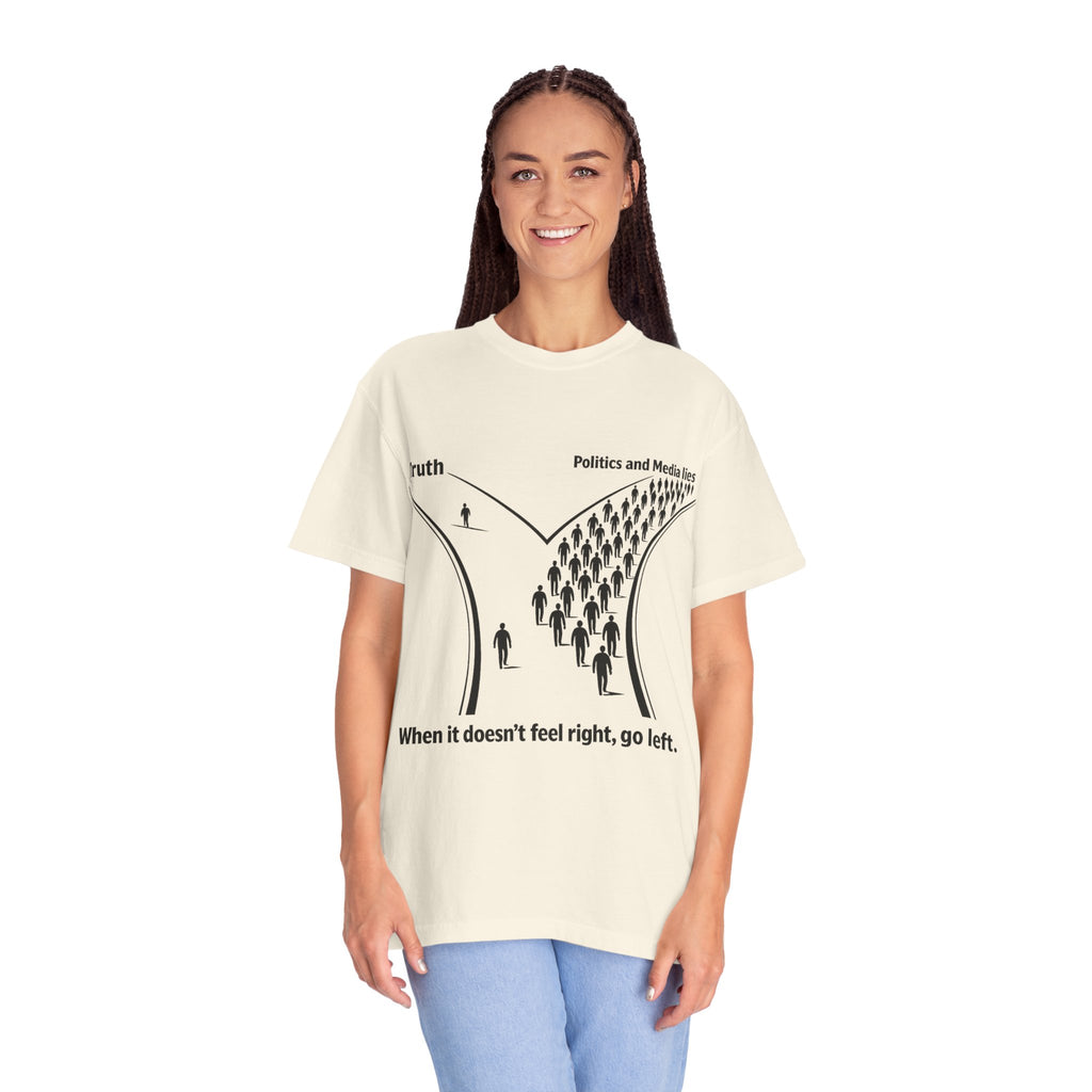 Truth vs. Crowd Graphic T-Shirt — "When it doesn't feel right, go left."
