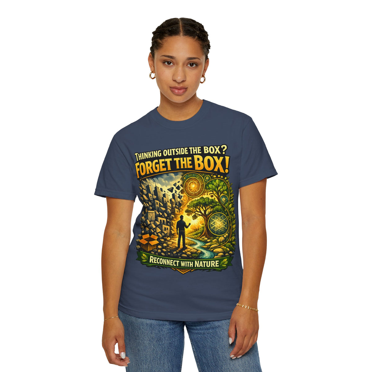 Thinking Outside the Box? Forget the Box! T-Shirt — Reconnect with Nature Graphic Tee