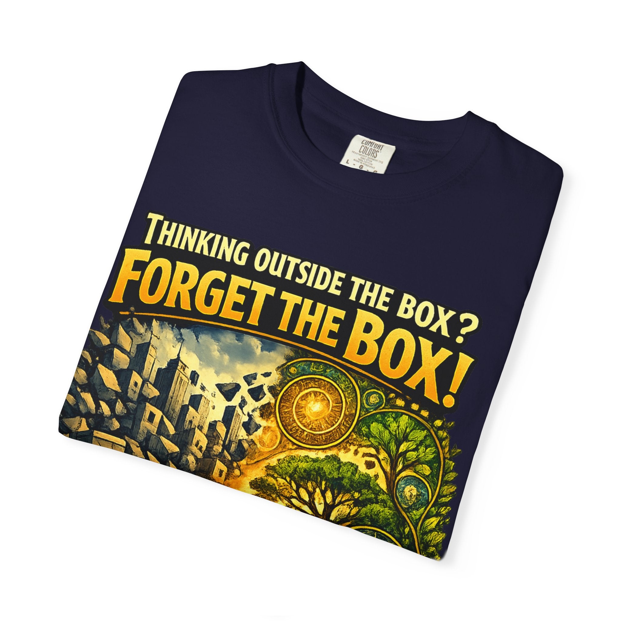 Thinking Outside the Box? Forget the Box! T-Shirt — Reconnect with Nature Graphic Tee