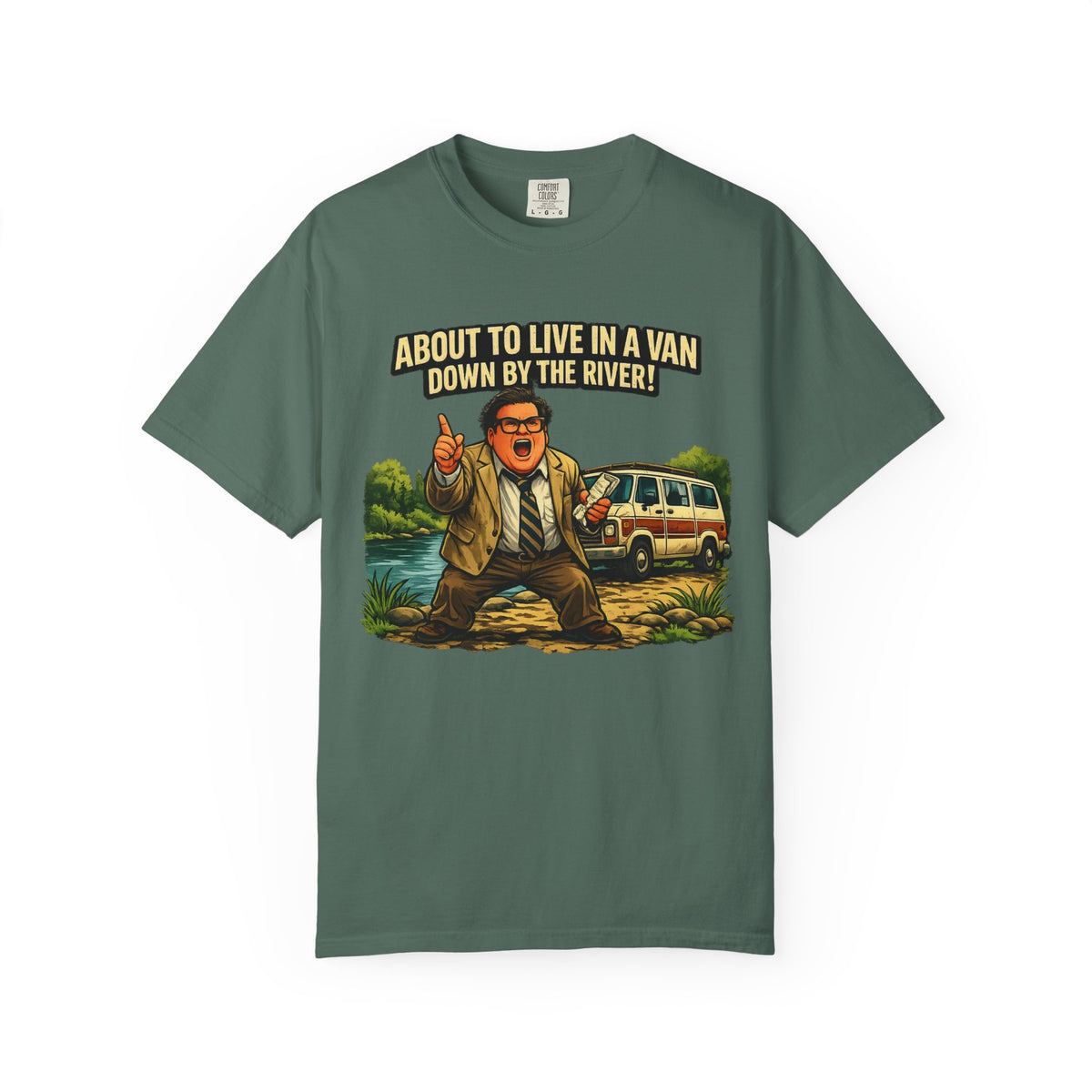 Van Life — "About to Live in a Van Down by the River" Funny Graphic Tee