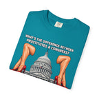 Political Satire T-Shirt — "What's the Difference Between Prostitutes & Congress? Nothing But the Cost!"