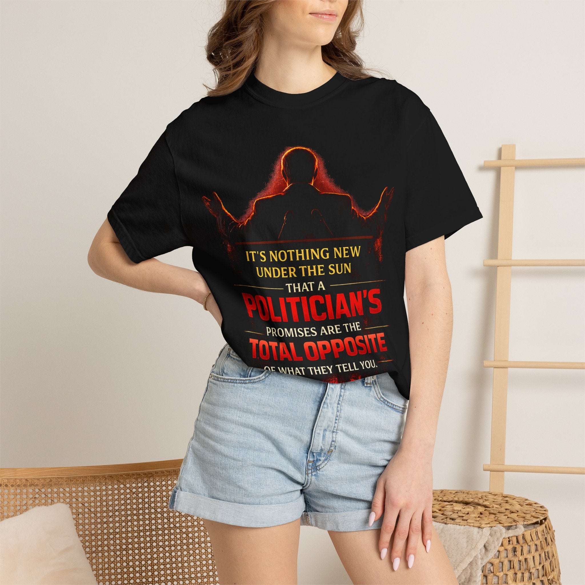 Political Quote T-Shirt — "A Politician's Promises Are the Total Opposite" Graphic Tee