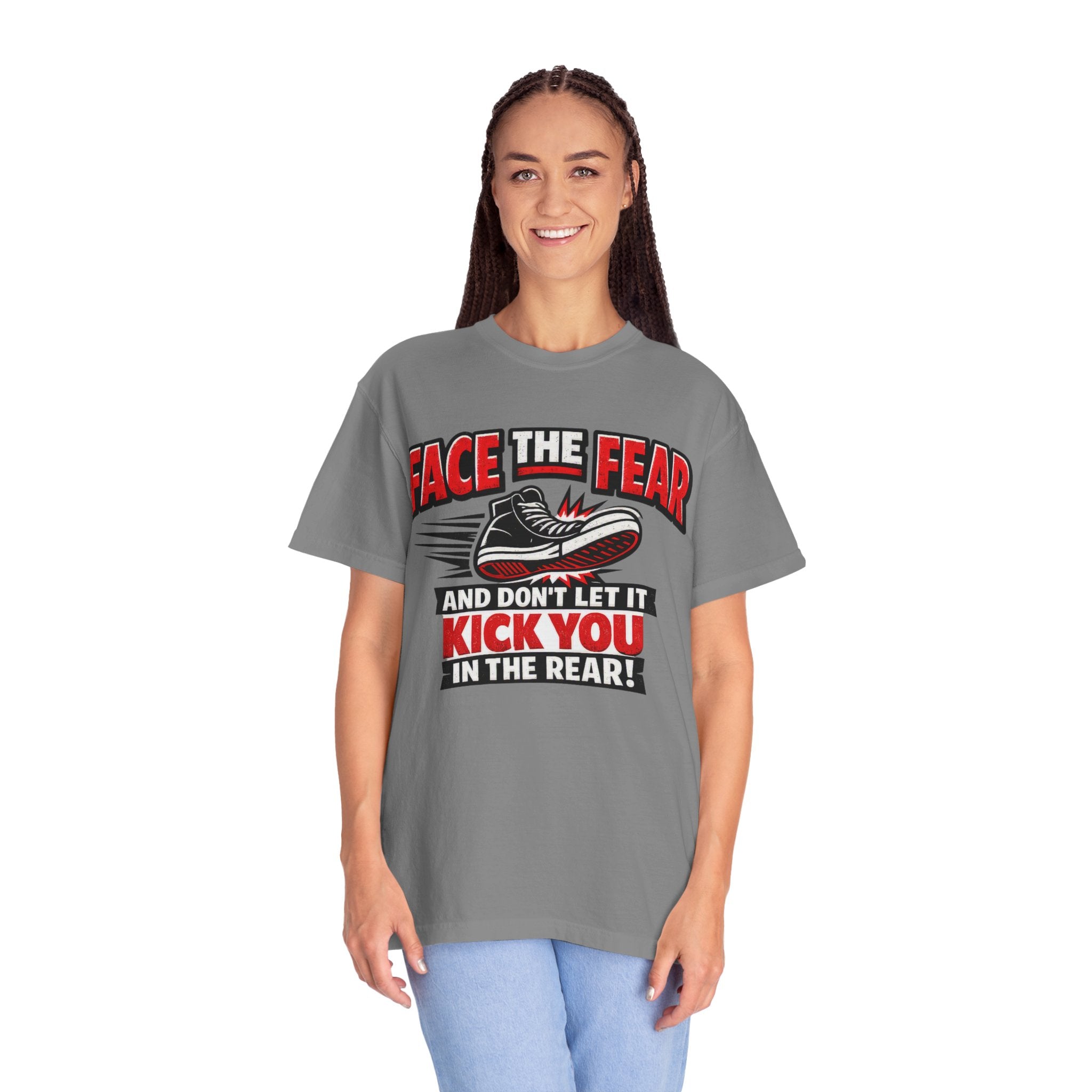 “Face the Fear and Don’t Let It Kick You in the Rear” Motivational T-Shirt
