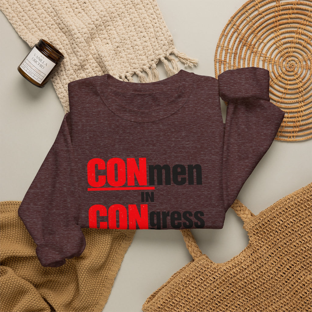 Political Crewneck Sweatshirt — "CONmen in CONgress" Capitol Design