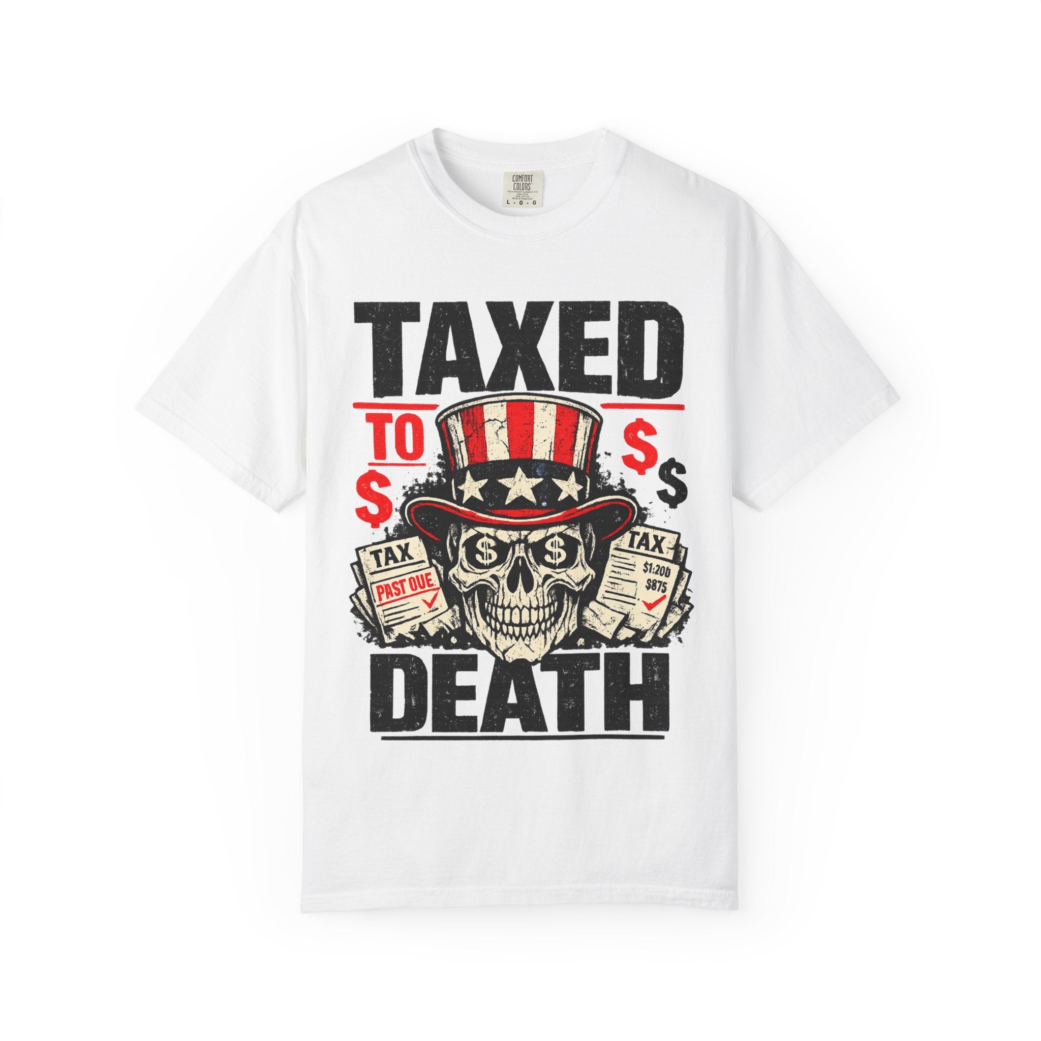 Taxed to Death T-Shirt — Patriotic Skull Tax Humor Tee