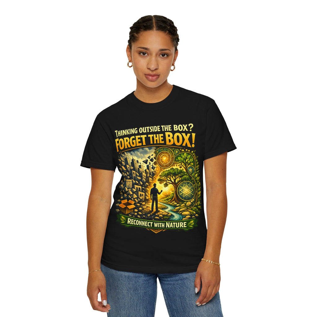 Thinking Outside the Box? Forget the Box! T-Shirt — Reconnect with Nature Graphic Tee