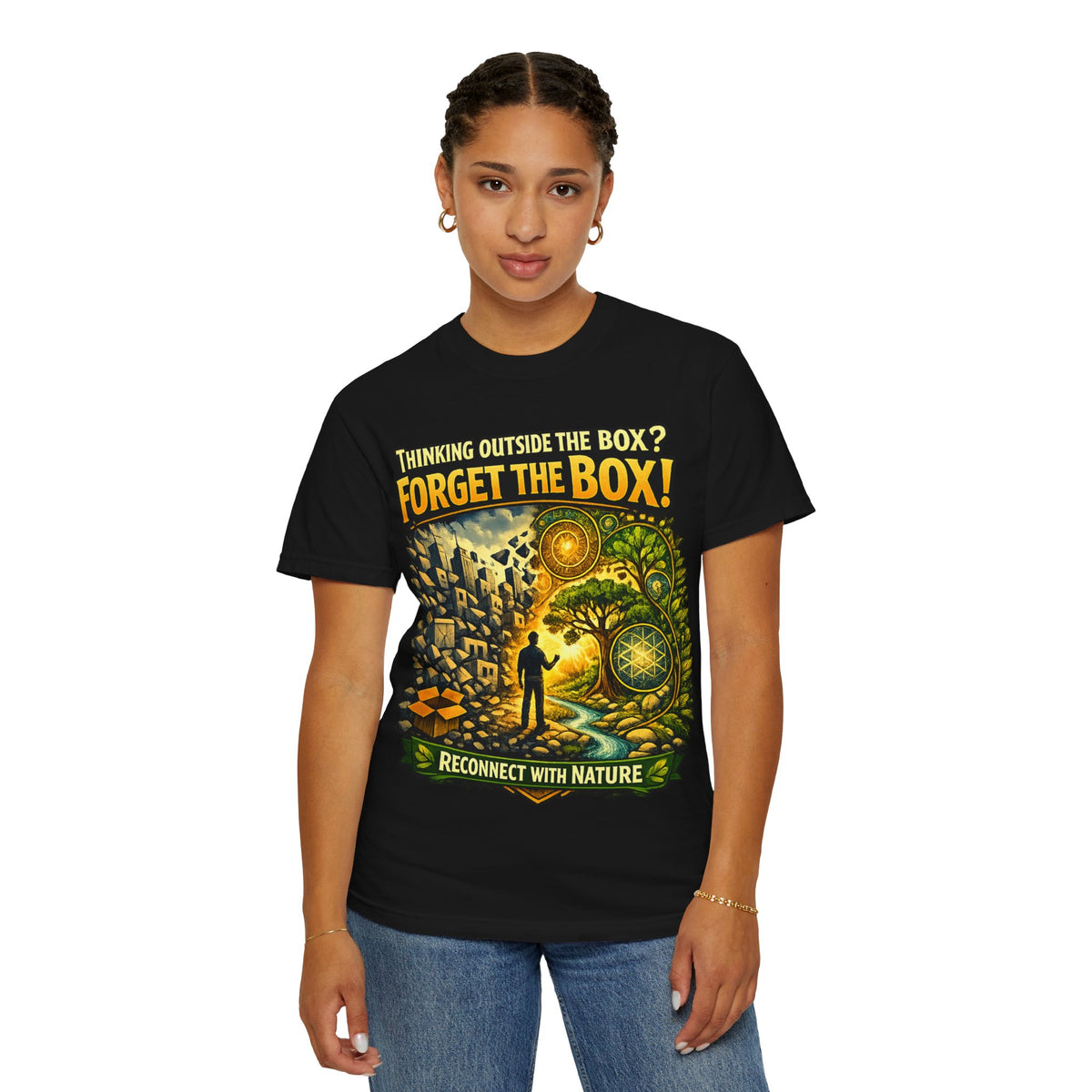 Thinking Outside the Box? Forget the Box! T-Shirt — Reconnect with Nature Graphic Tee
