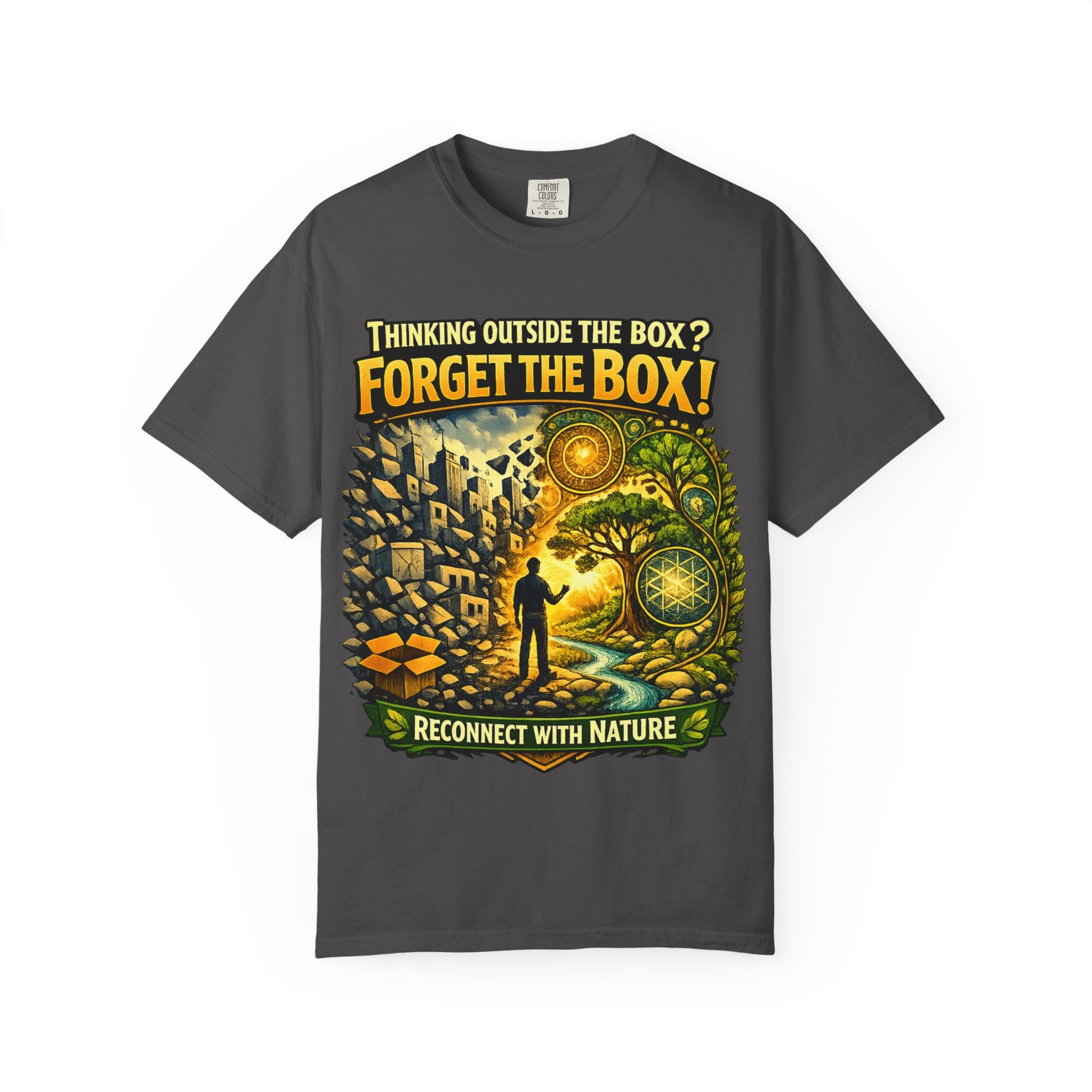 Thinking Outside the Box? Forget the Box! T-Shirt — Reconnect with Nature Graphic Tee