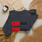 Political Crewneck Sweatshirt — "CONmen in CONgress" Capitol Design