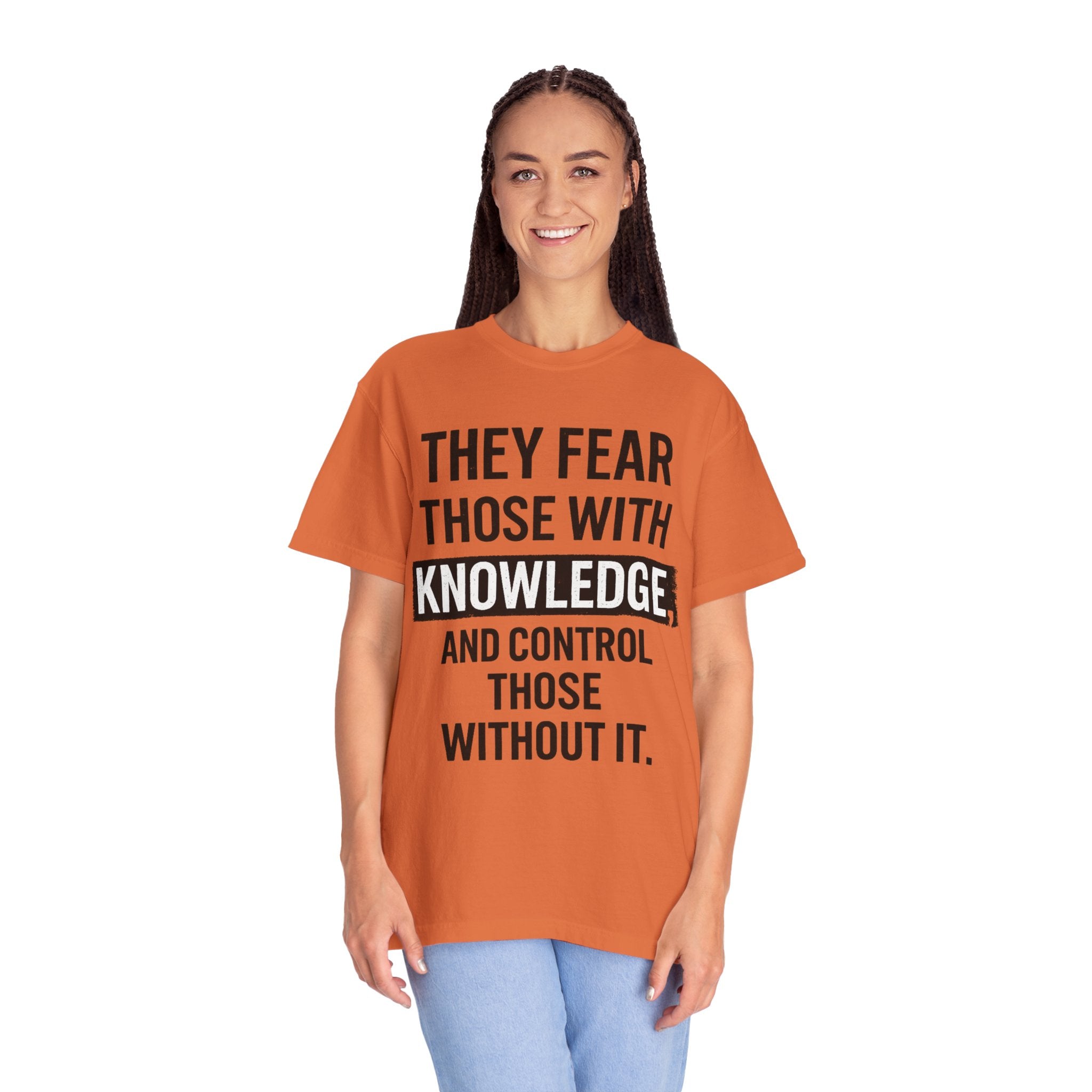 Knowledge Quote T-Shirt — "They Fear Those With Knowledge" Graphic Tee