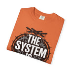 The System Is Rigged T-Shirt — Political Protest Graphic Tee