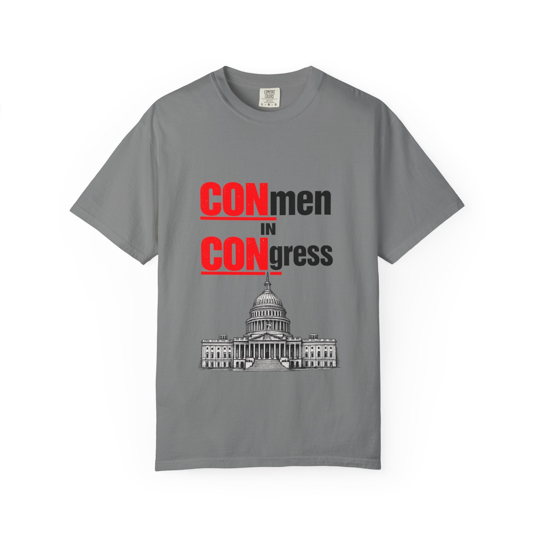 T-Shirt — "CONmen in CONgress" Political Satire Tee with Capitol Graphic