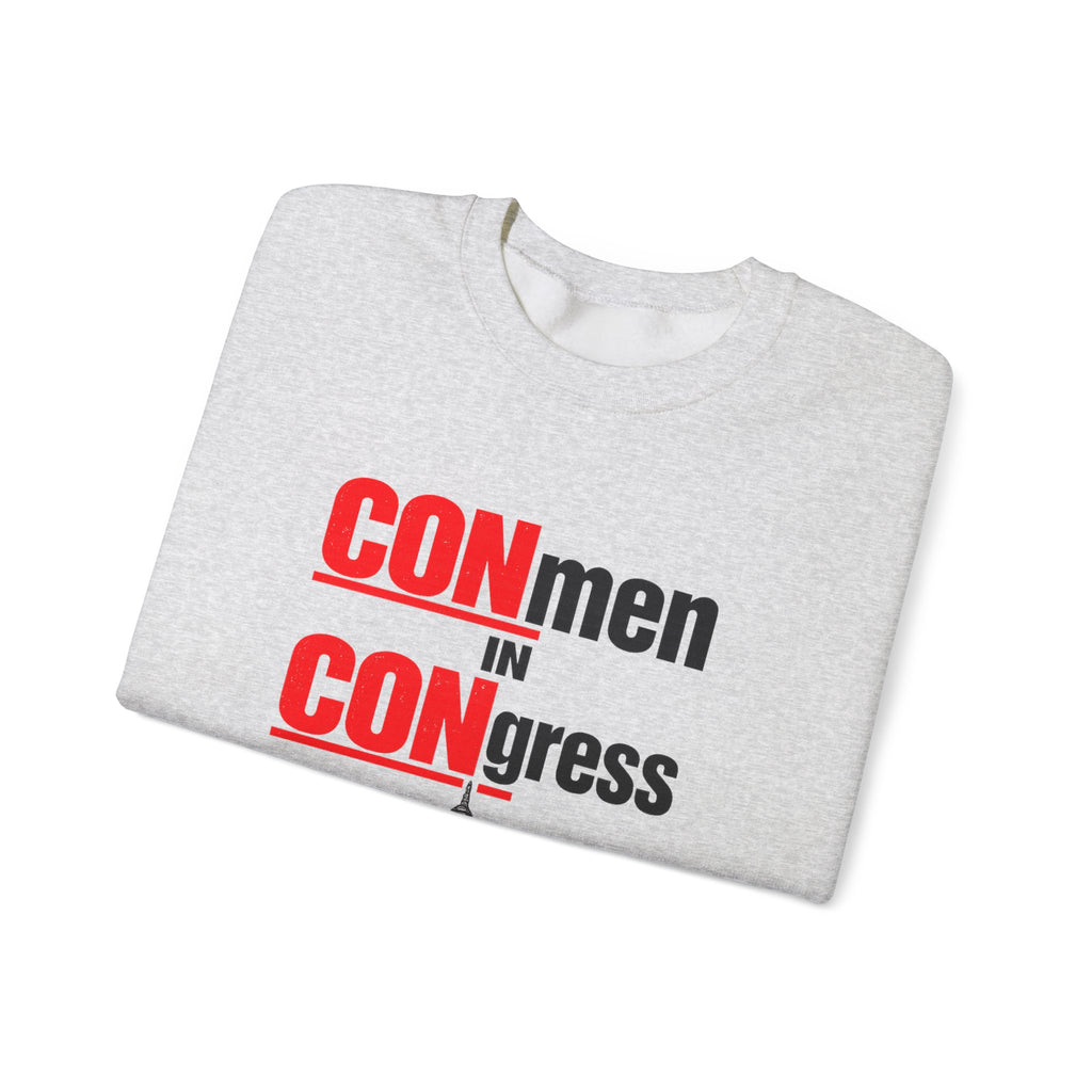 Political Crewneck Sweatshirt — "CONmen in CONgress" Capitol Design
