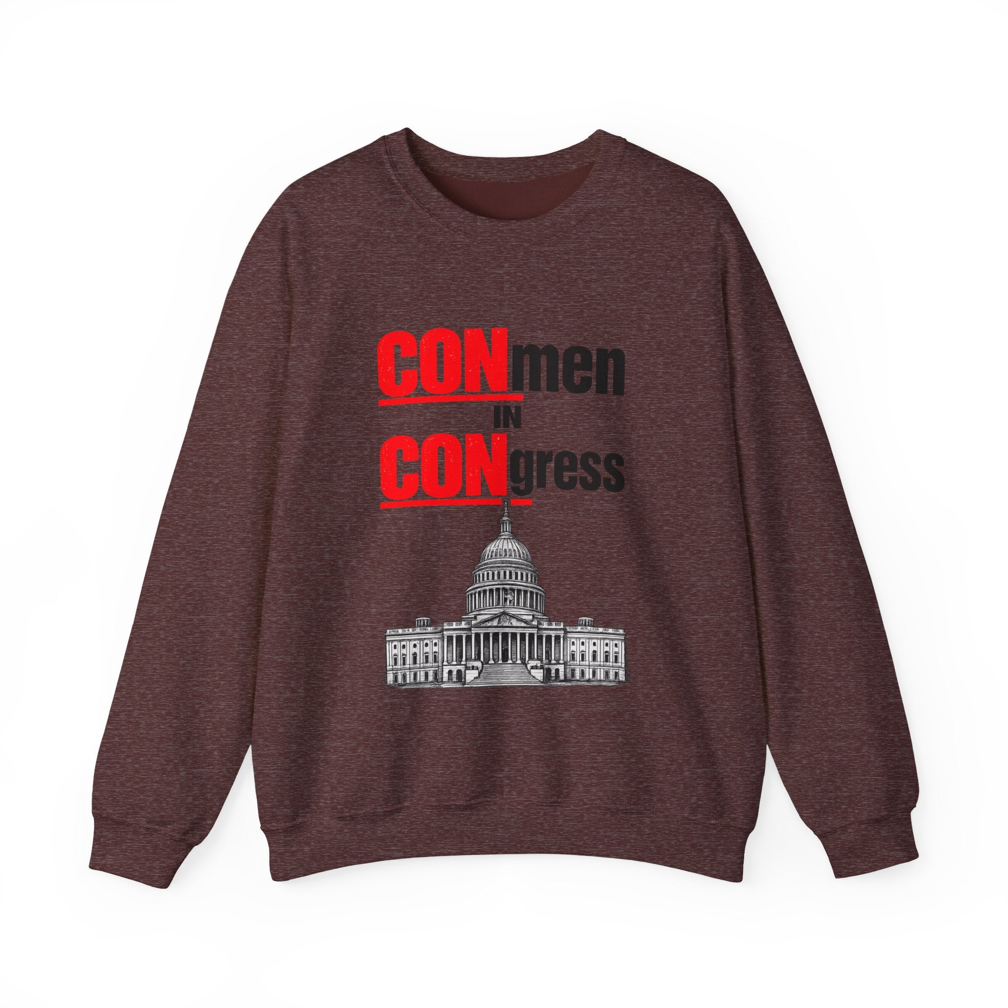 Political Crewneck Sweatshirt — "CONmen in CONgress" Capitol Design