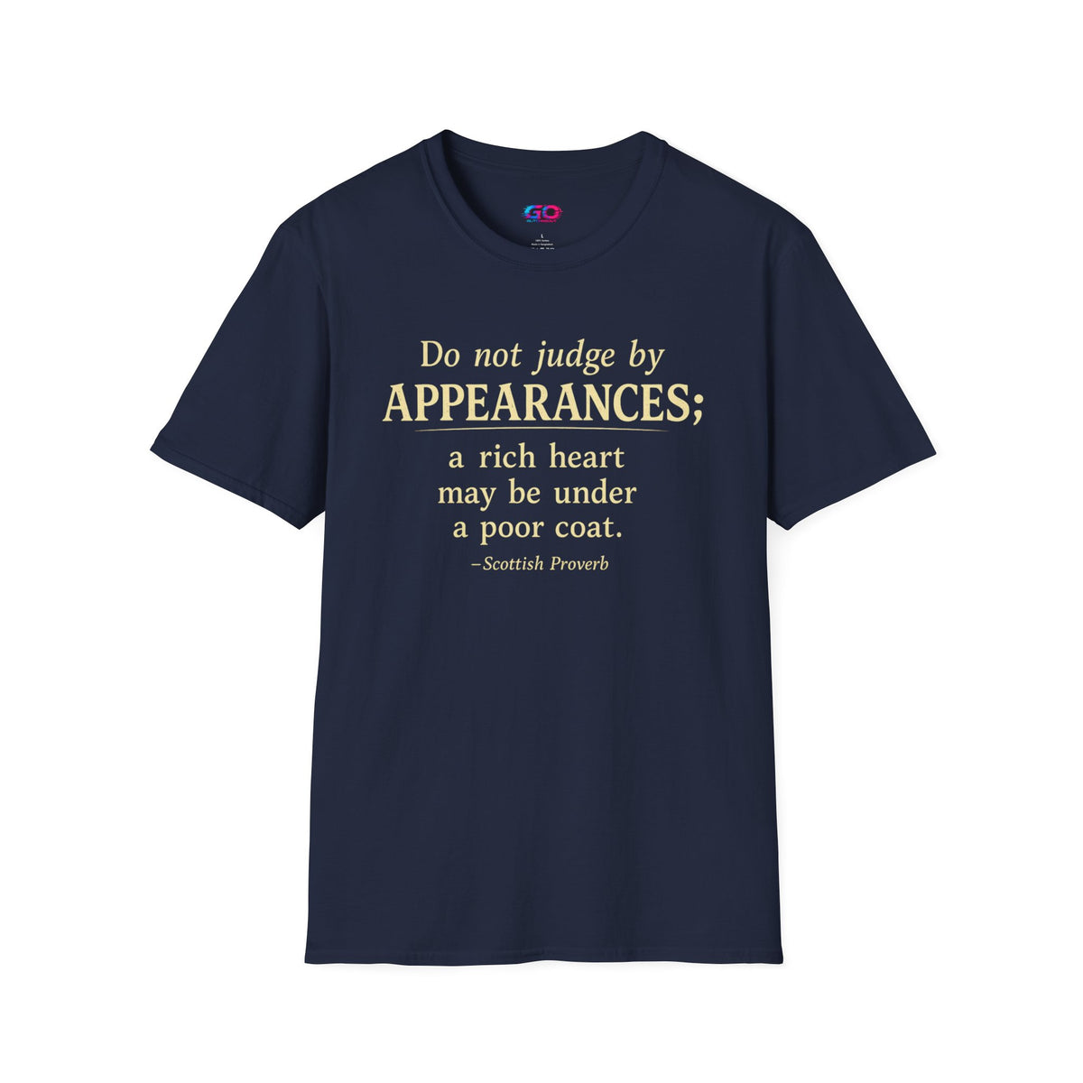 Do Not Judge by Appearances T-Shirt — Inspirational Scottish Proverb Tee