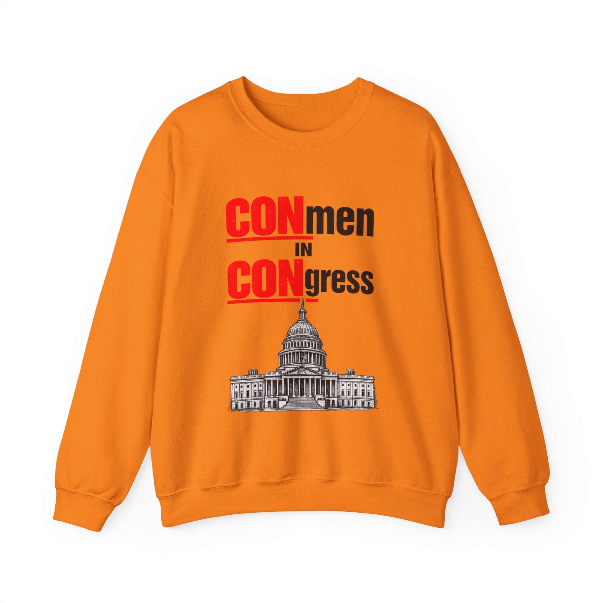 Political Crewneck Sweatshirt — "CONmen in CONgress" Capitol Design