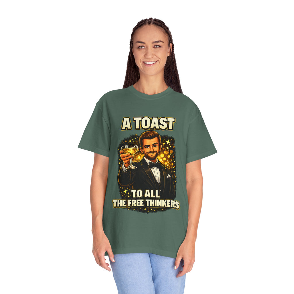A Toast to All the Free Thinkers T-Shirt