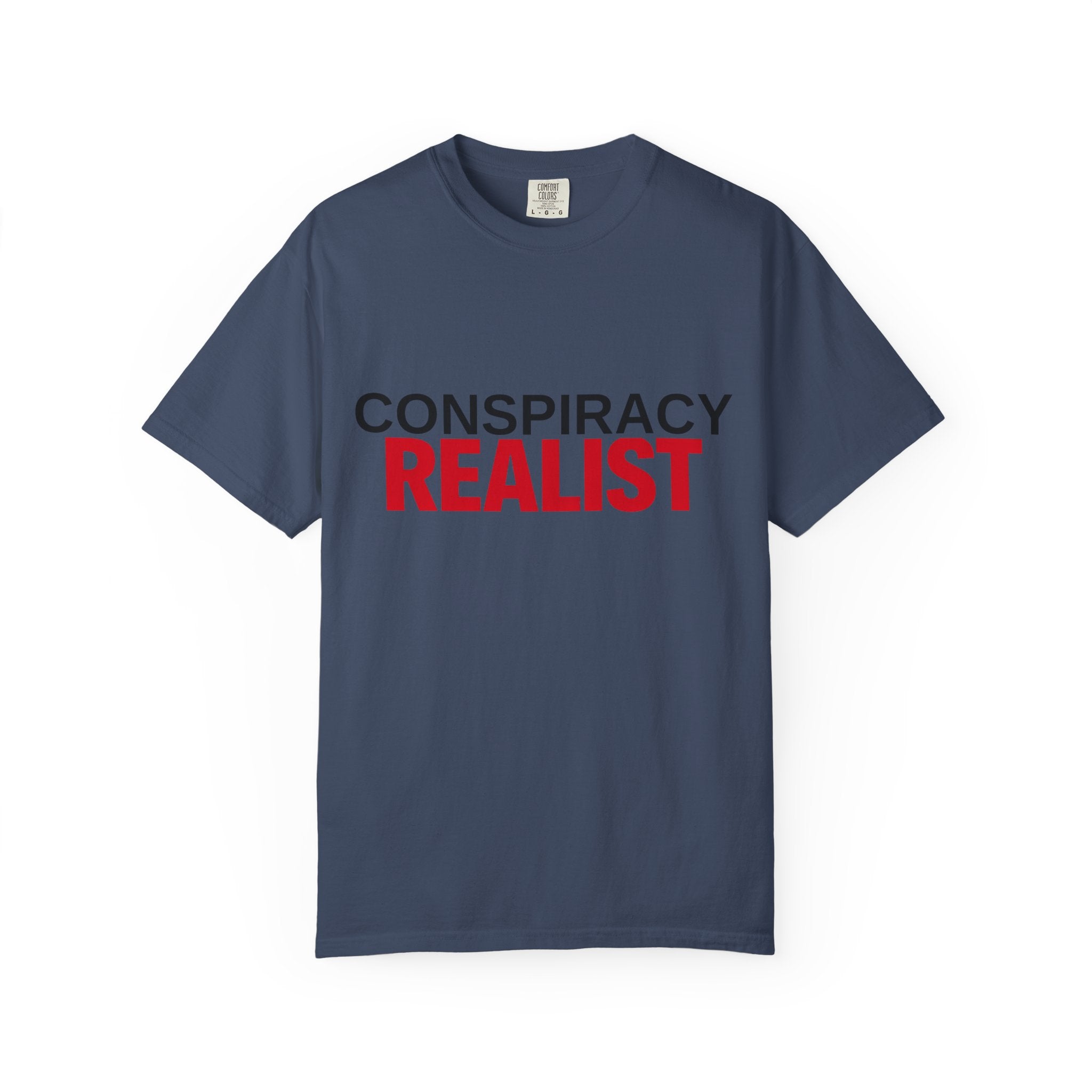 Conspiracy Realist T-Shirt — Bold Graphic Statement Tee