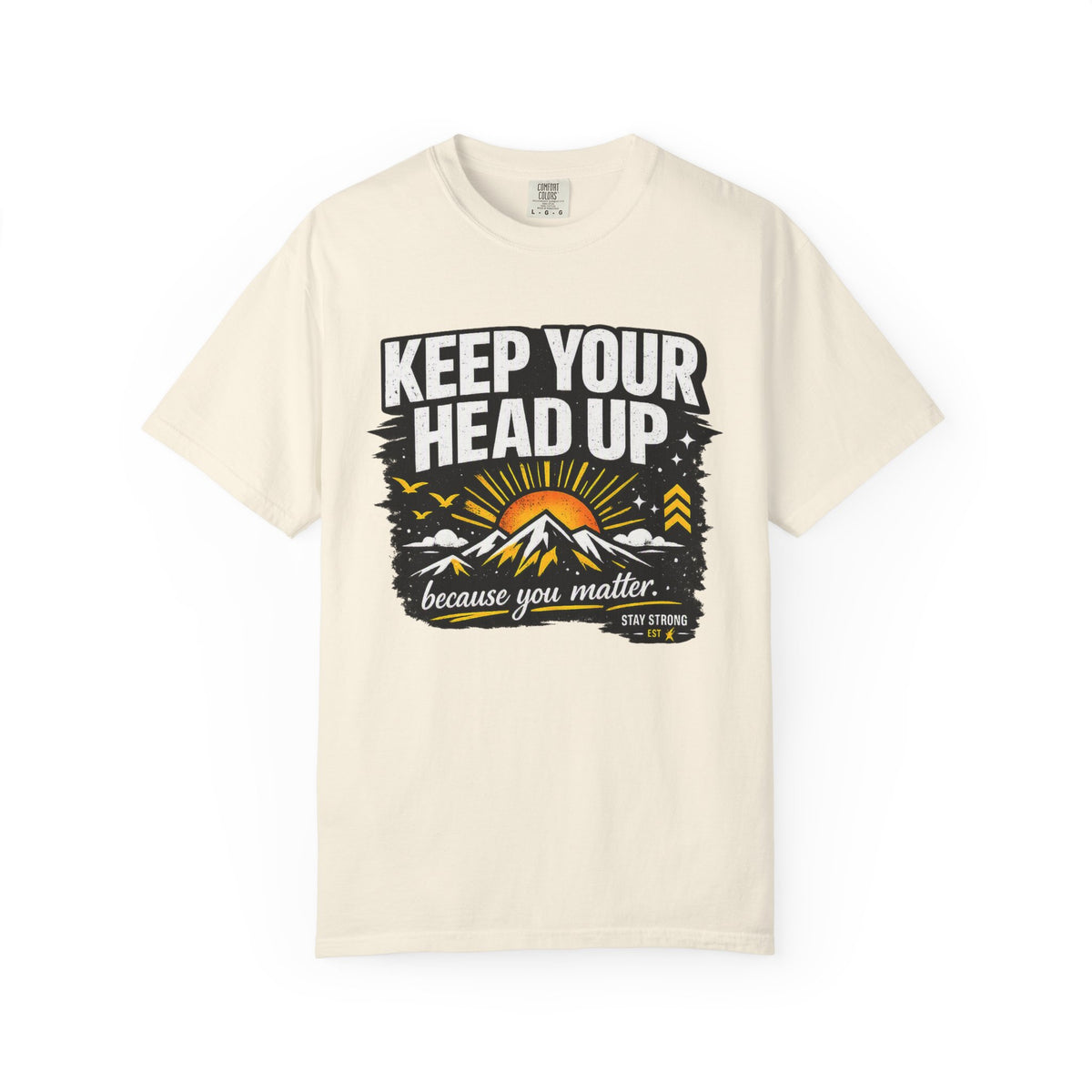 Keep Your Head Up T-Shirt — Inspirational Mountain Tee ("Because You Matter")