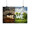 Matte Poster — "Problem vs Solution: Me vs We" Environmental Awareness Print