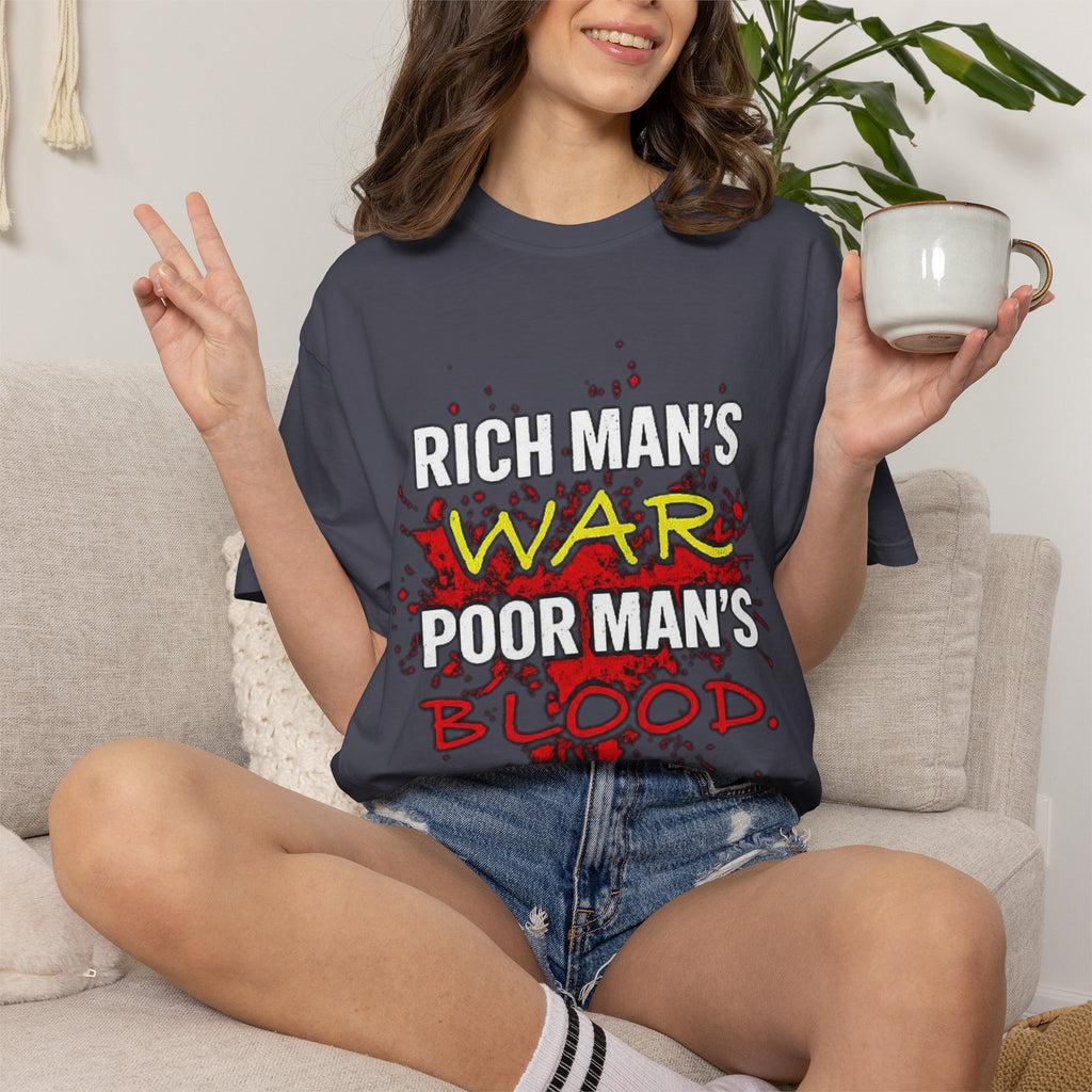 T-Shirt — "Rich Man's War, Poor Man's Blood" Graphic Tee