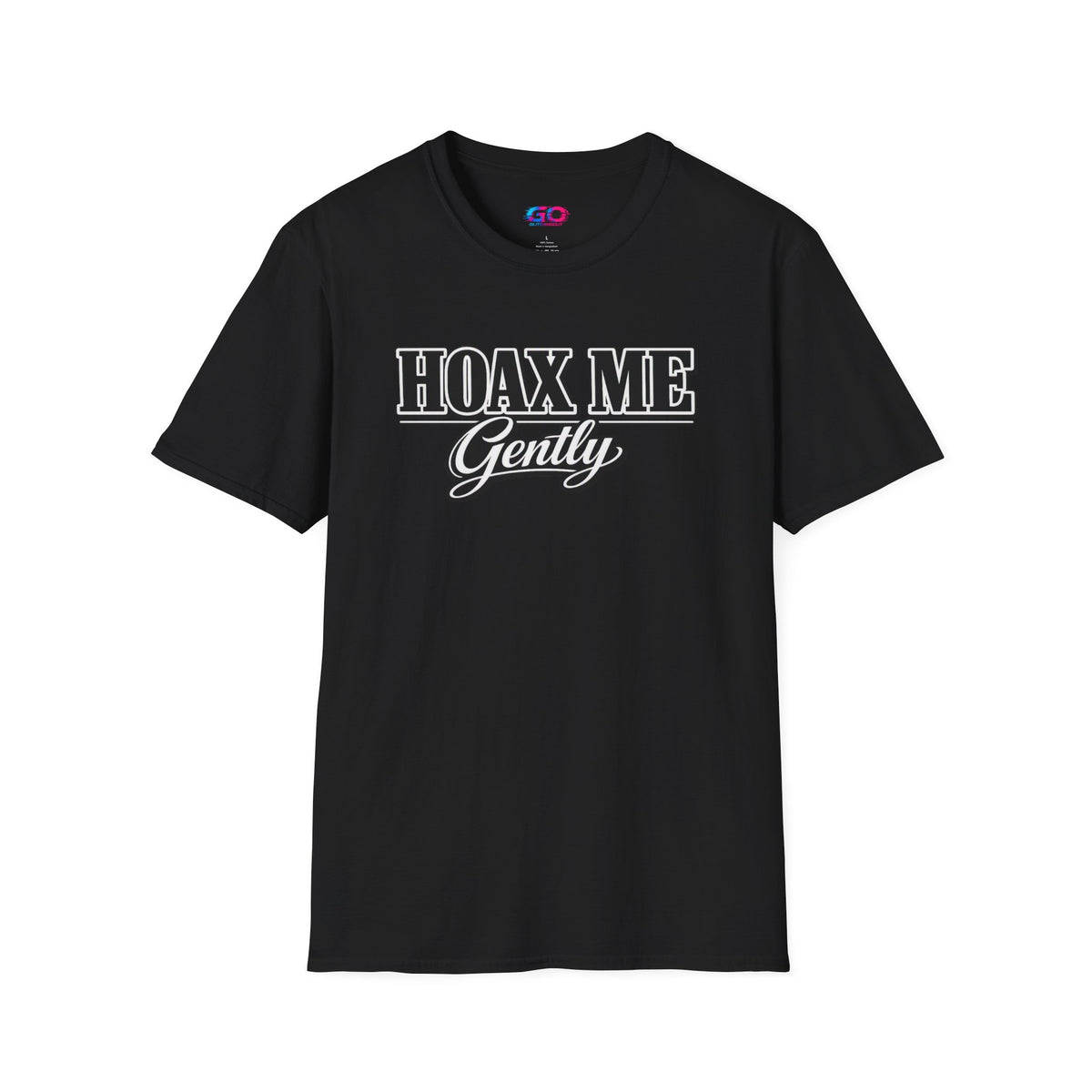 Hoax Me Gently T-Shirt — Funny Sarcastic Graphic Tee