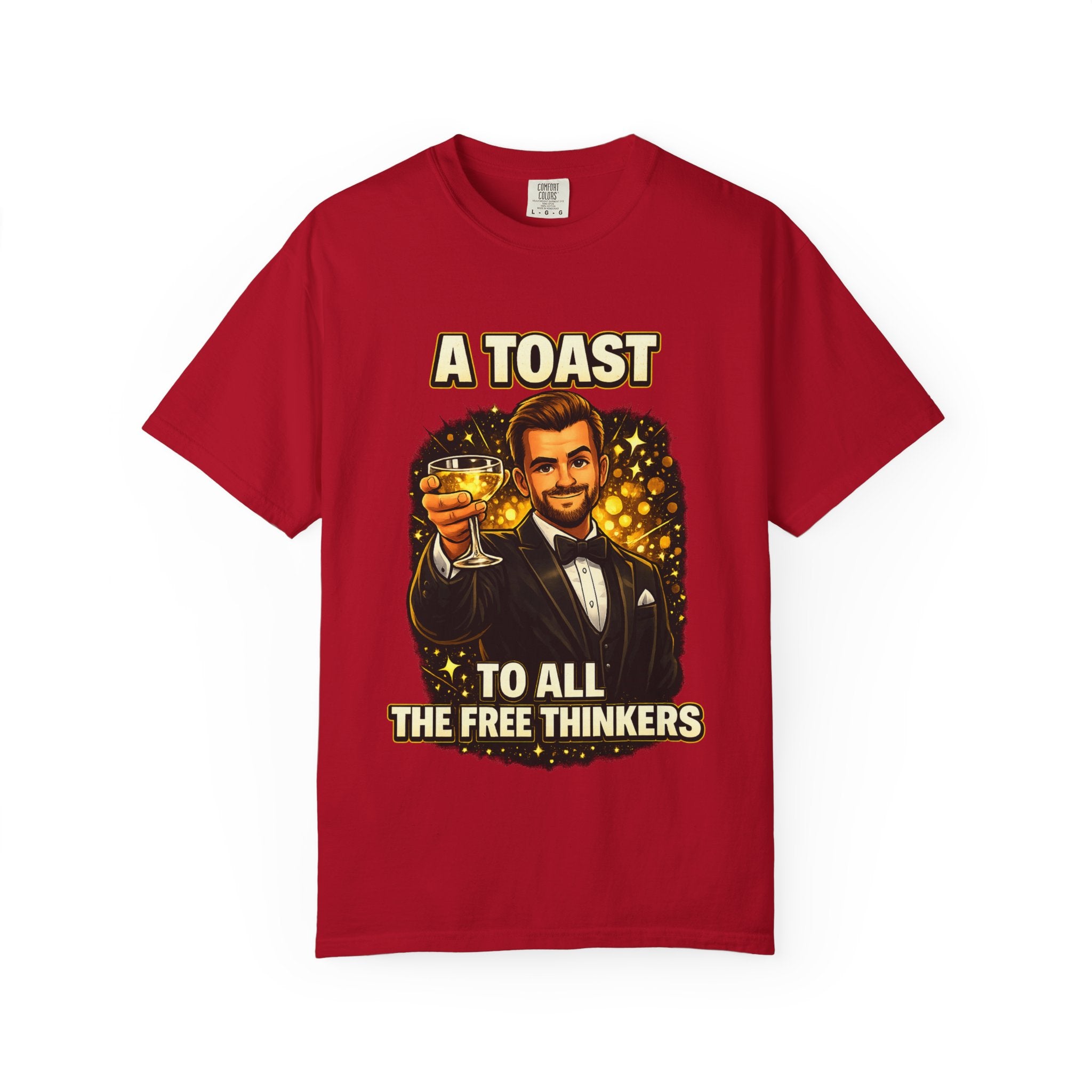 A Toast to All the Free Thinkers T-Shirt