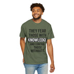 Knowledge Quote T-Shirt — "They Fear Those With Knowledge" Graphic Tee