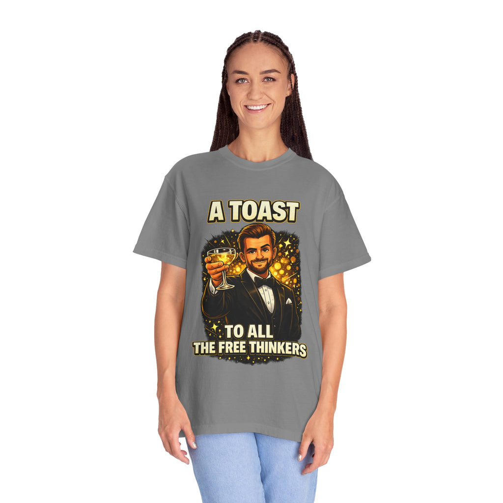 A Toast to All the Free Thinkers T-Shirt