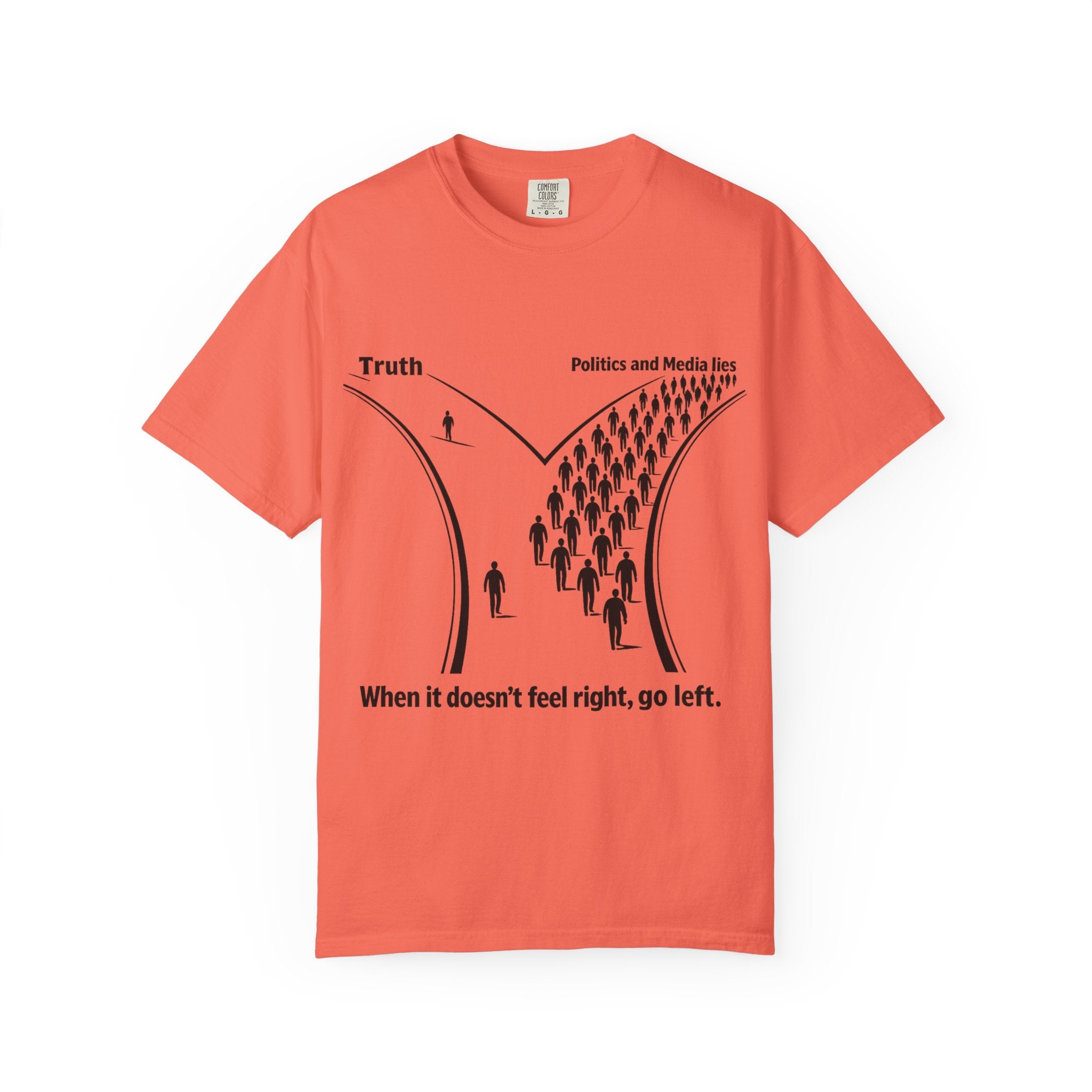 Truth vs. Crowd Graphic T-Shirt — "When it doesn't feel right, go left."