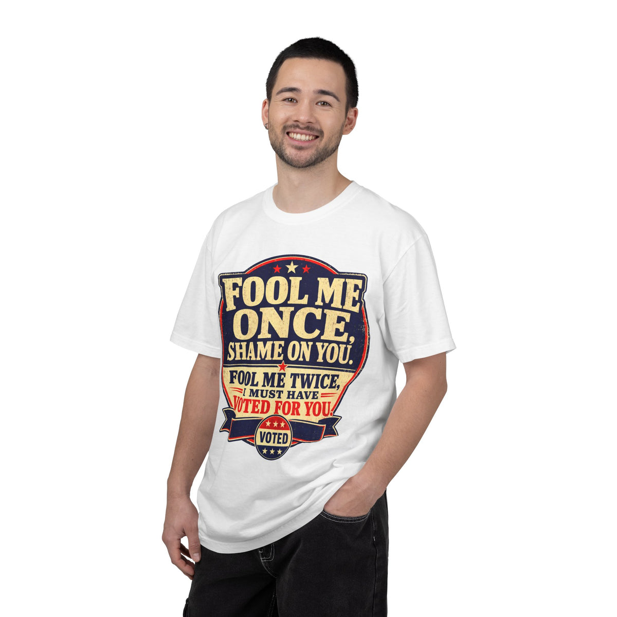 Fool Me Once, Shame on You Voted Political Statement T-Shirt