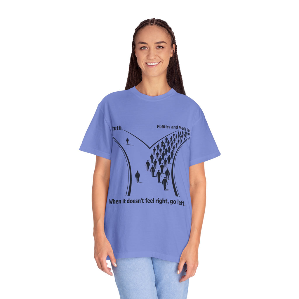 Truth vs. Crowd Graphic T-Shirt — "When it doesn't feel right, go left."