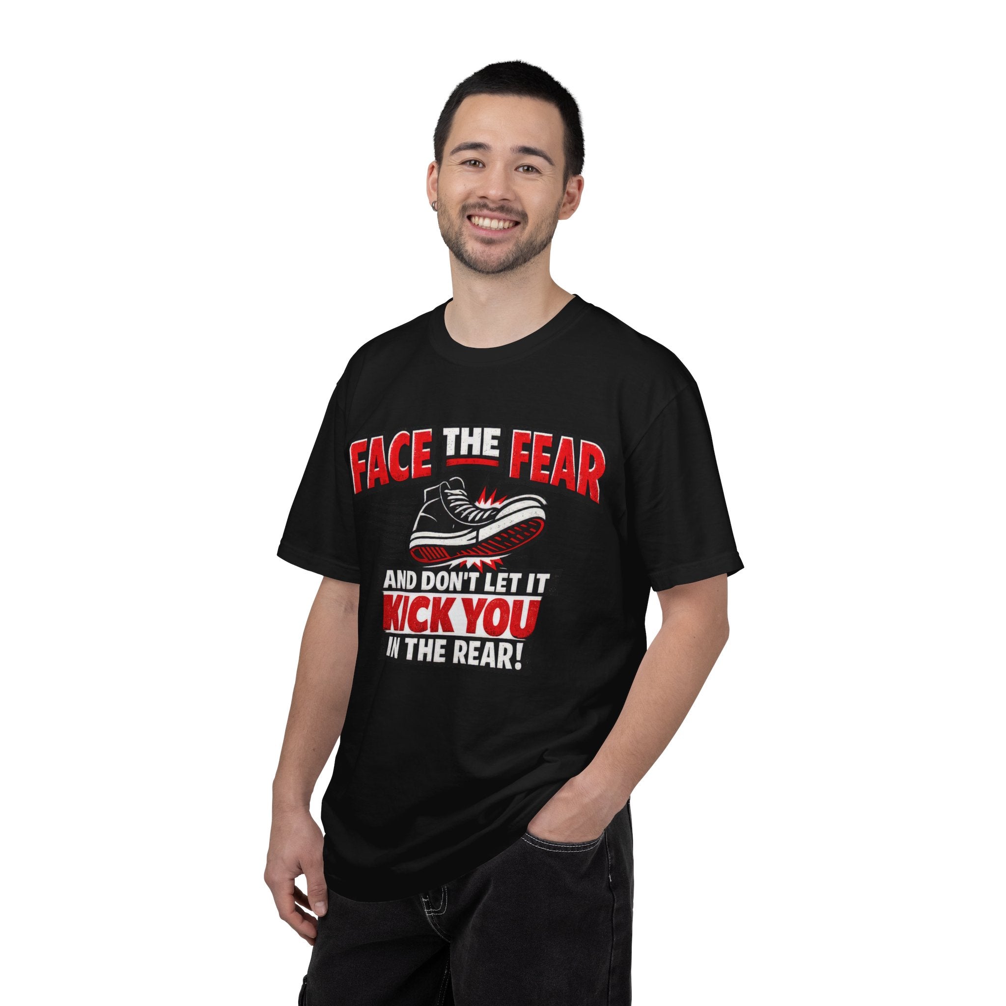 “Face the Fear and Don’t Let It Kick You in the Rear” Motivational T-Shirt