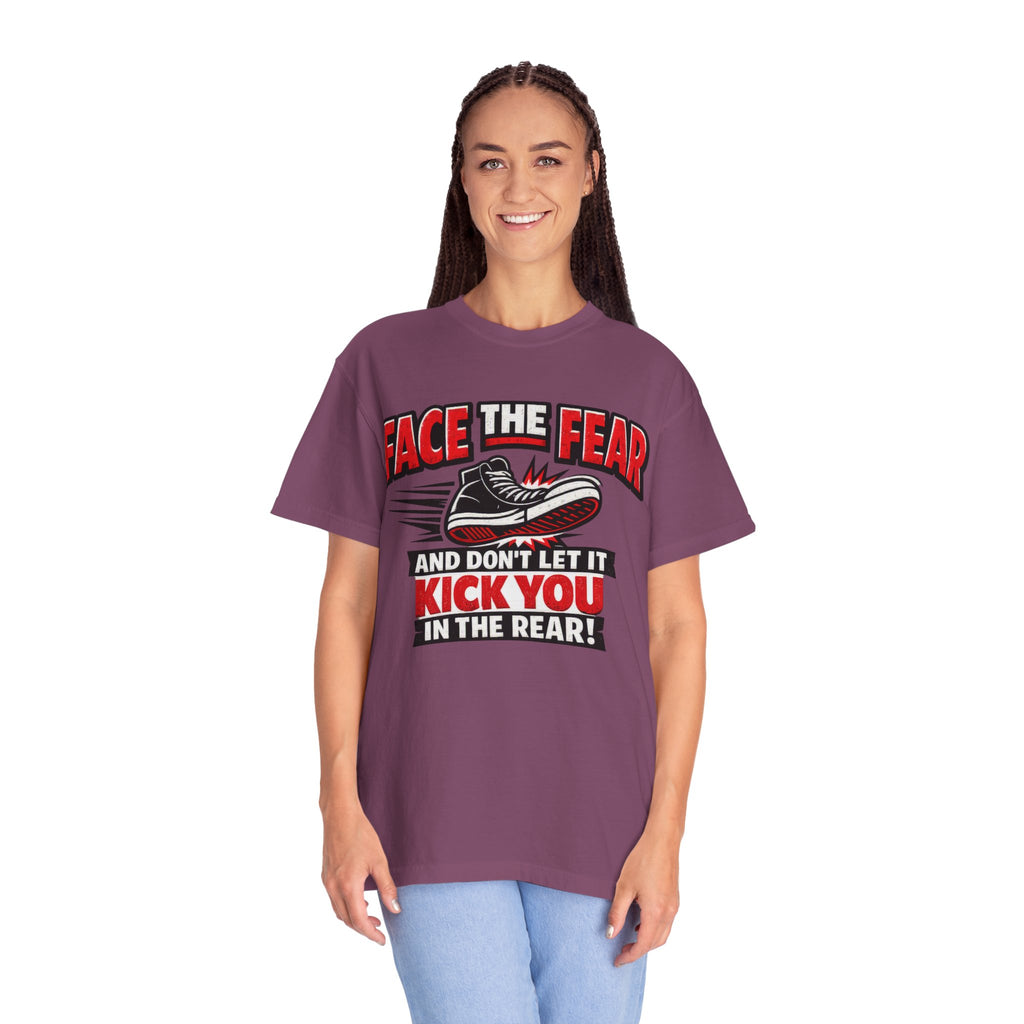 “Face the Fear and Don’t Let It Kick You in the Rear” Motivational T-Shirt