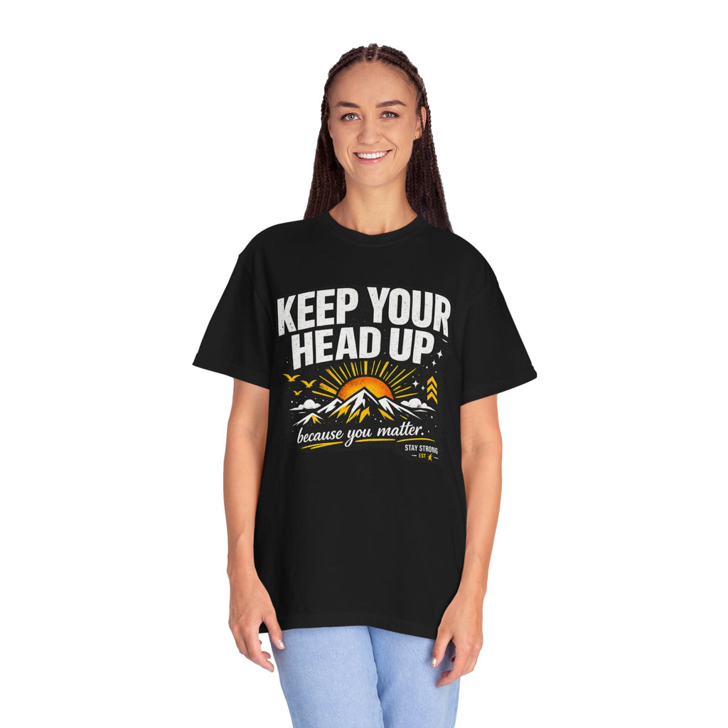 Keep Your Head Up T-Shirt — Inspirational Mountain Tee ("Because You Matter")