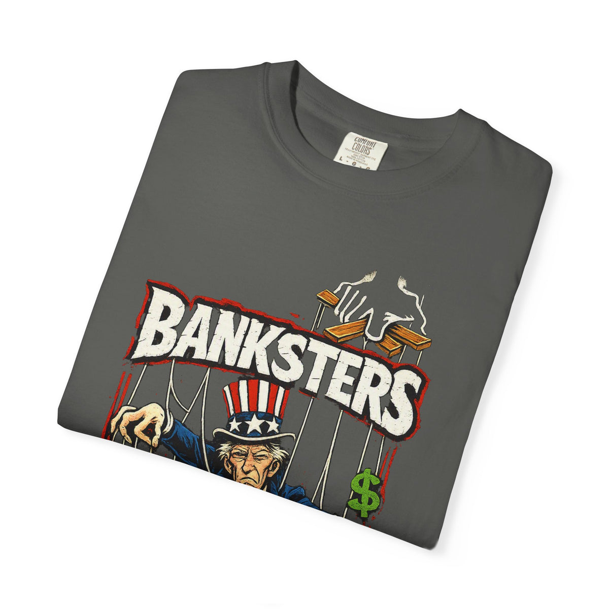 Banksters Graphic T-Shirt — Uncle Sam Money Puppet Protest Tee