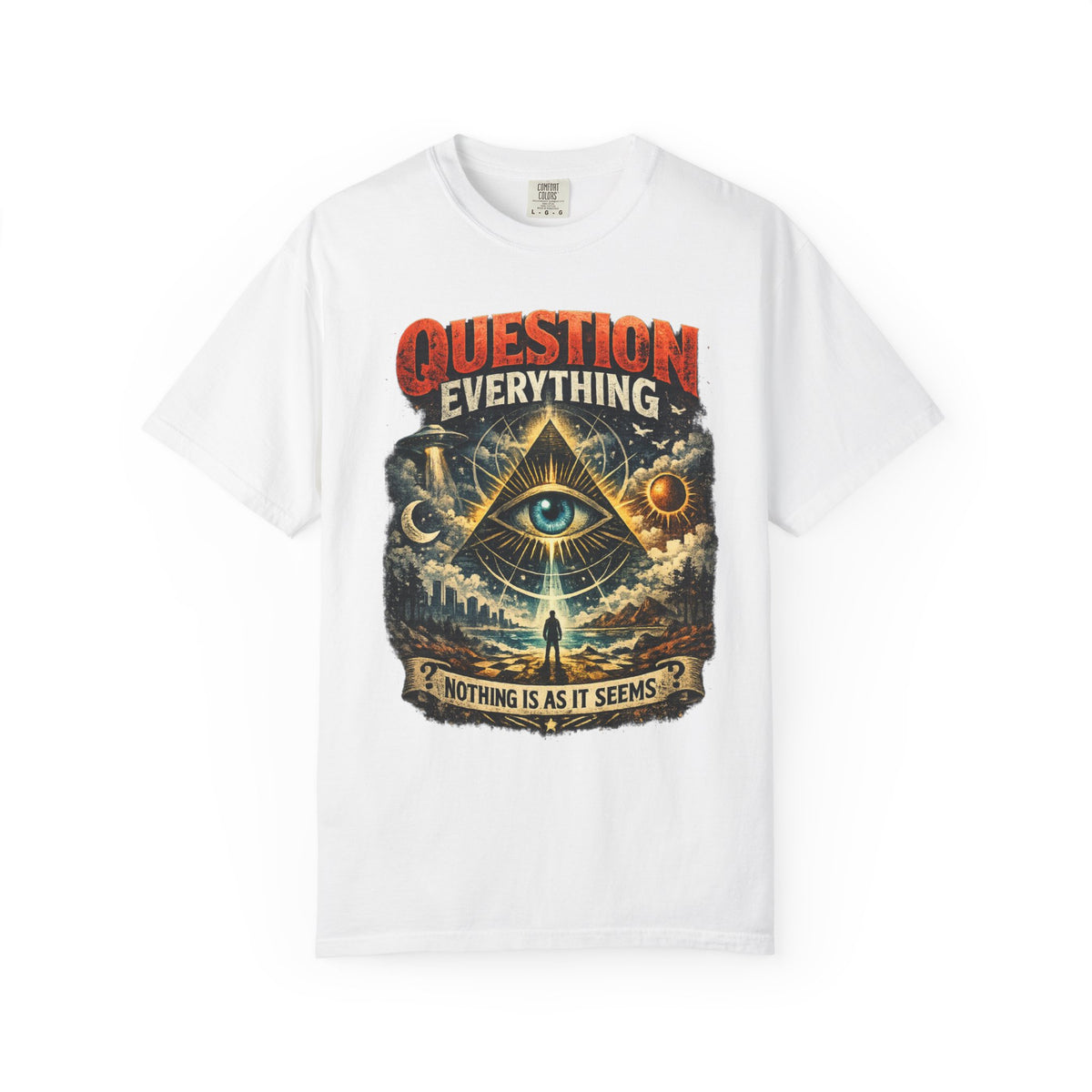 Question Everything  V2 T-Shirt — ('Nothing Is As It Seems')