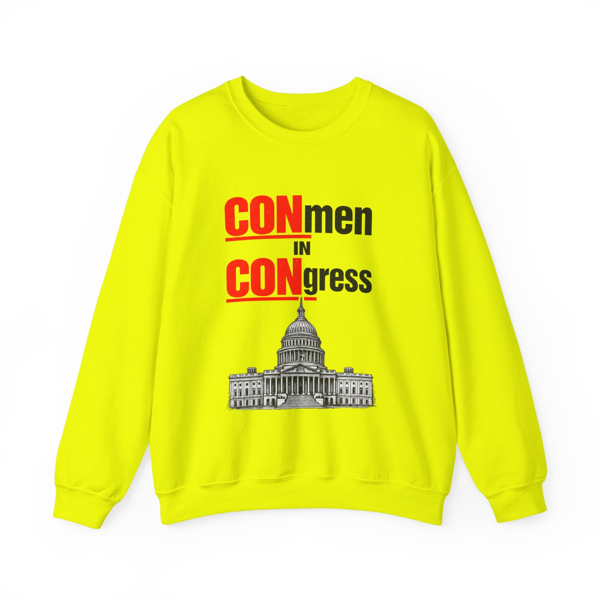 Political Crewneck Sweatshirt — "CONmen in CONgress" Capitol Design