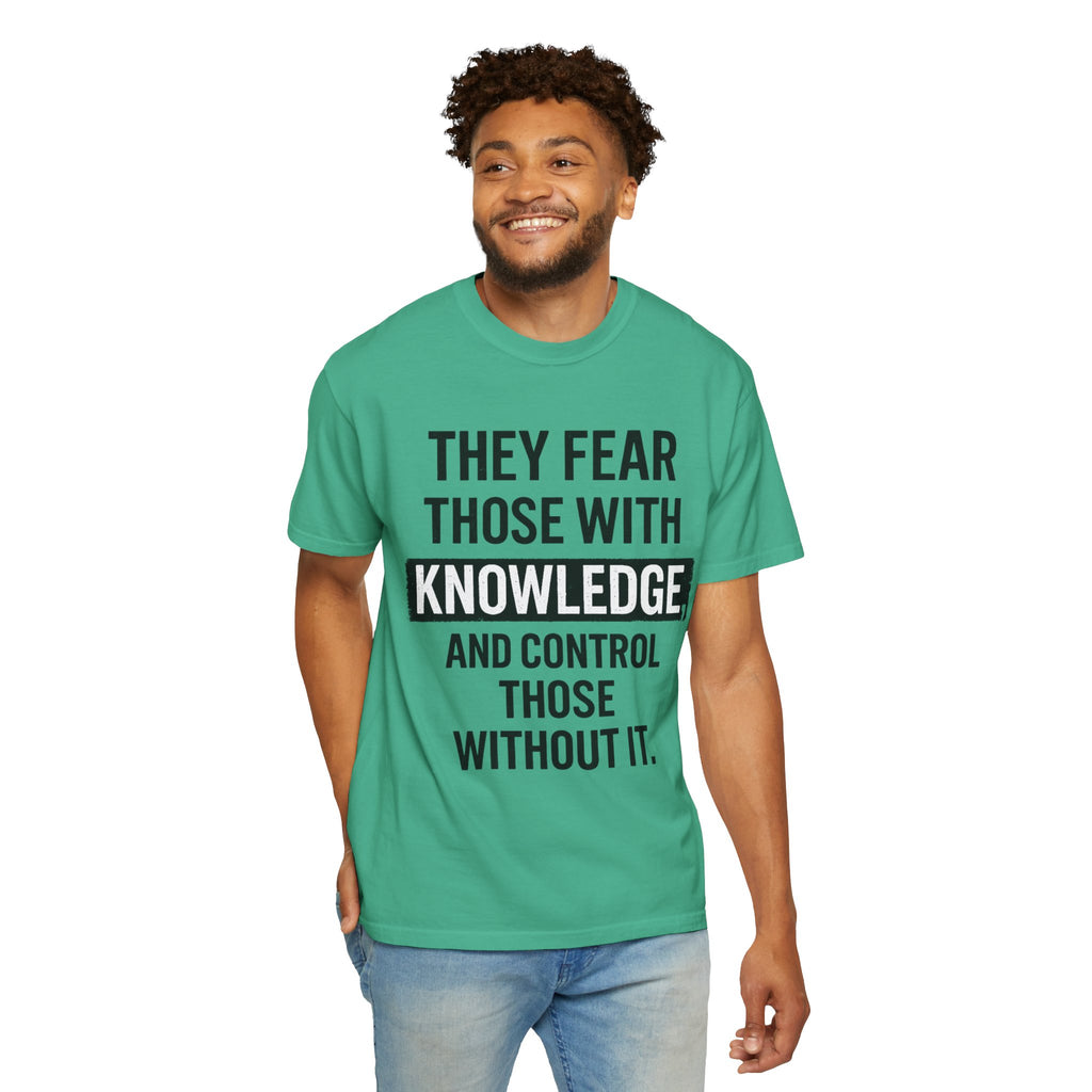 Knowledge Quote T-Shirt — "They Fear Those With Knowledge" Graphic Tee