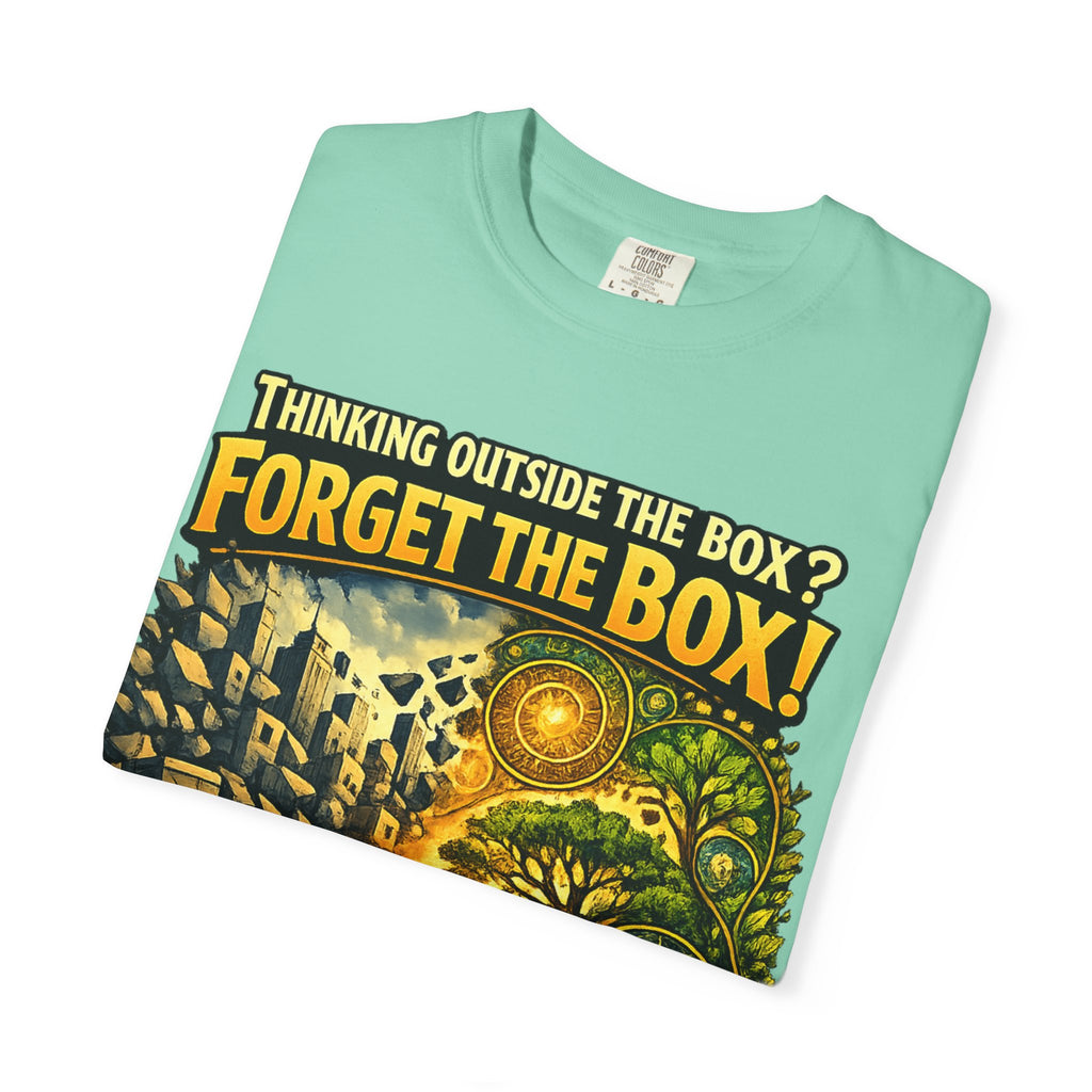 Thinking Outside the Box? Forget the Box! T-Shirt — Reconnect with Nature Graphic Tee