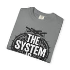 The System Is Rigged T-Shirt — Political Protest Graphic Tee