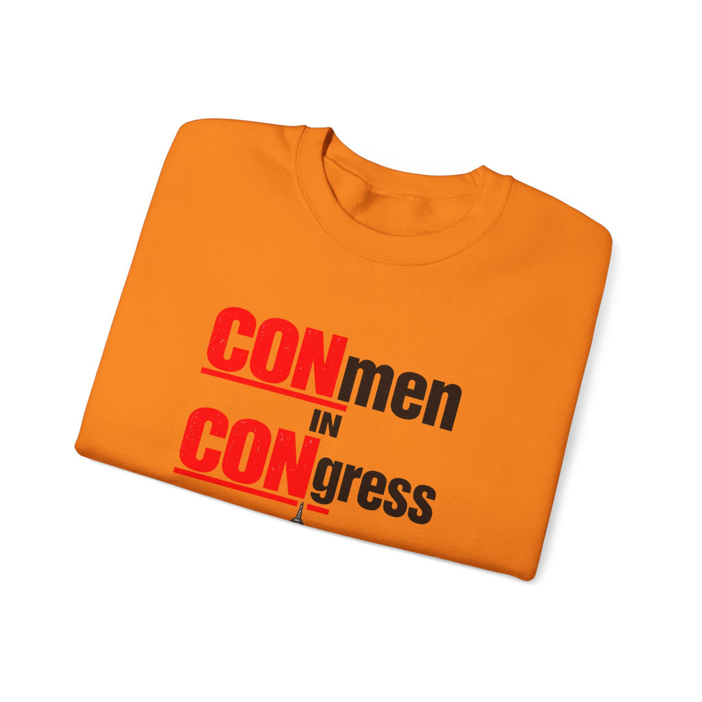Political Crewneck Sweatshirt — "CONmen in CONgress" Capitol Design