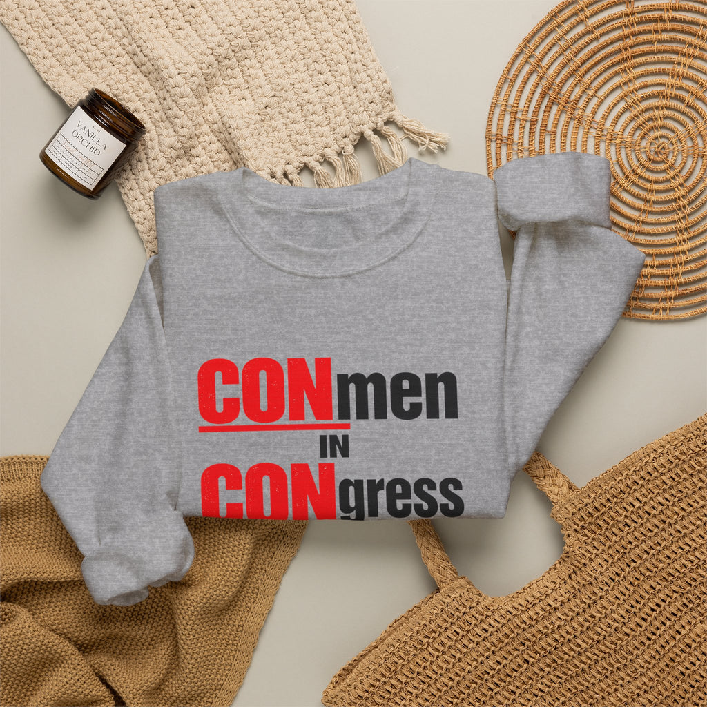 Political Crewneck Sweatshirt — "CONmen in CONgress" Capitol Design