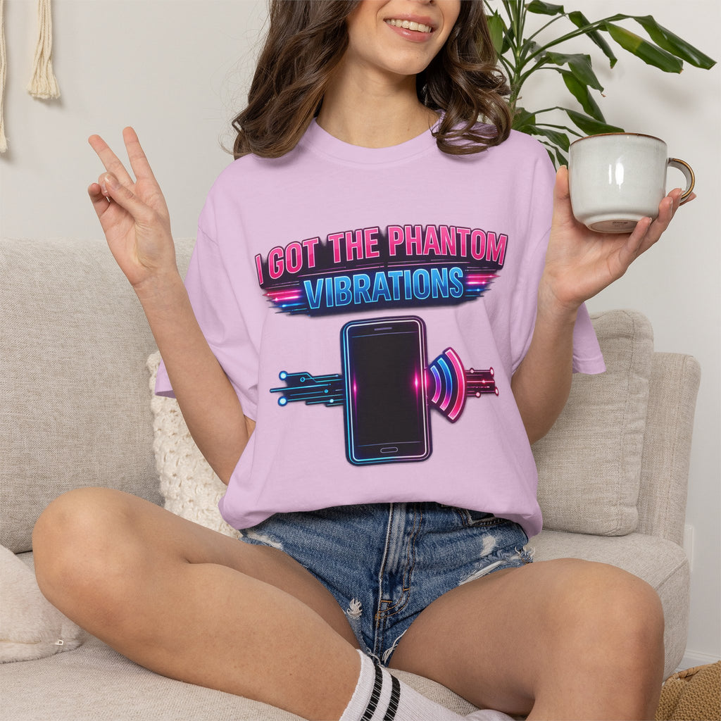 I Got the Phantom Vibrations T-Shirt – Funny Phone Vibes Graphic Tee