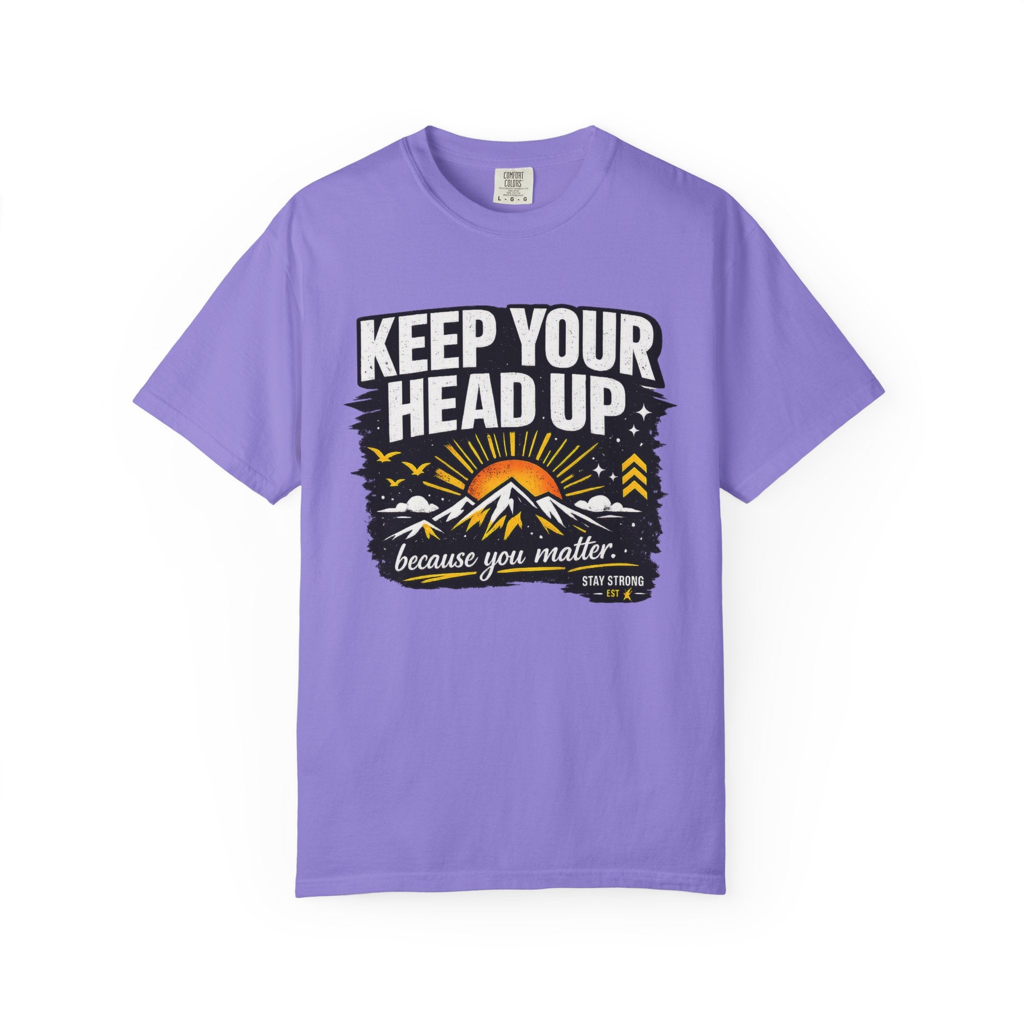 Keep Your Head Up T-Shirt — Inspirational Mountain Tee ("Because You Matter")