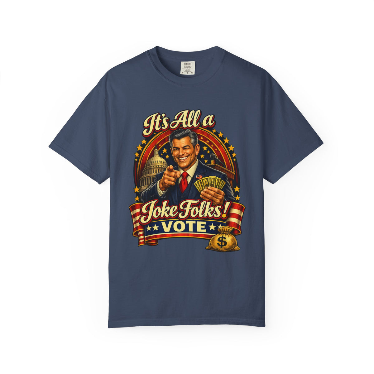 It's All a Joke Folks! Vote Political Satire T-Shirt