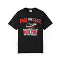 “Face the Fear and Don’t Let It Kick You in the Rear” Motivational T-Shirt