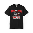 “Face the Fear and Don’t Let It Kick You in the Rear” Motivational T-Shirt