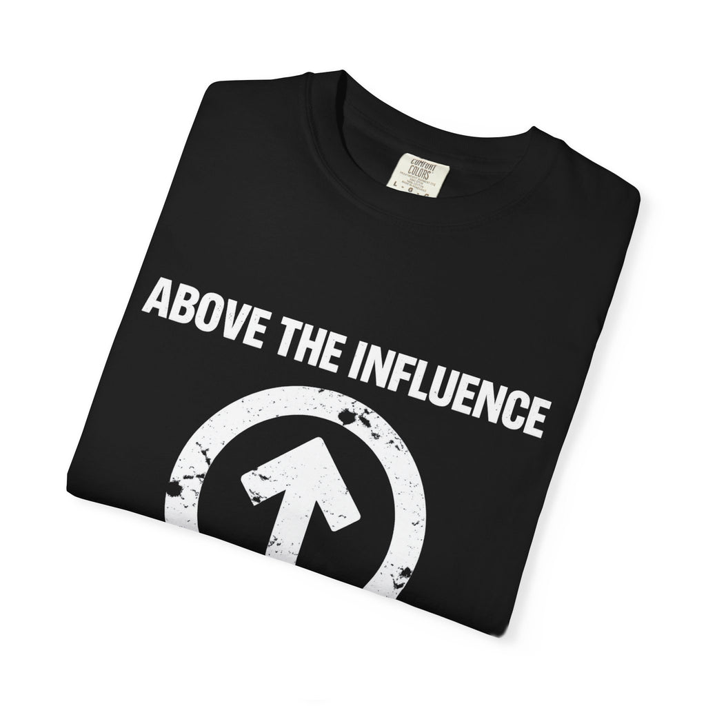 Above The Influence T-Shirt — Anti-Propaganda Graphic Tee