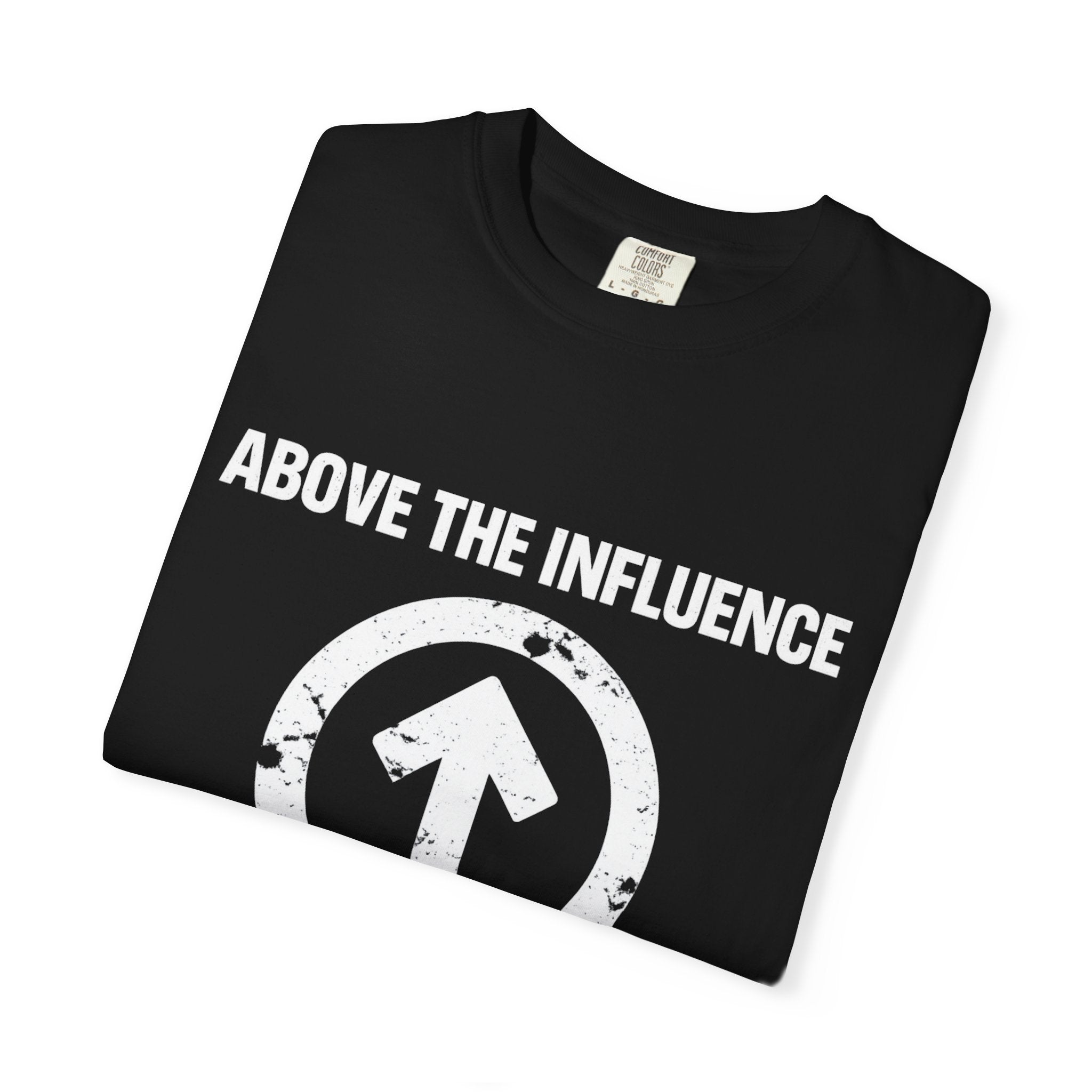Above The Influence T-Shirt — Anti-Propaganda Graphic Tee
